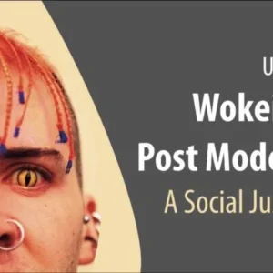 Understanding-Wokism-and-Postmodernism-A-Social-Justice-Fraud-400x400
