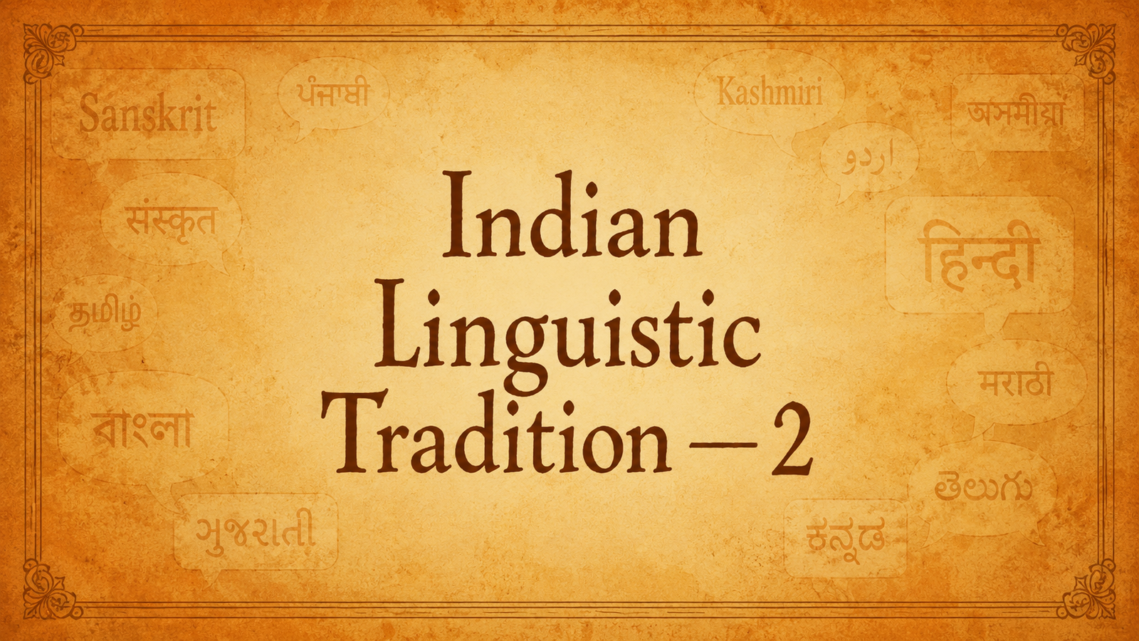 Indian Linguistic Tradition — 2