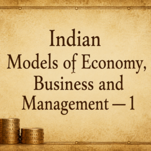Indian Models of Economy, Business and Management — 1